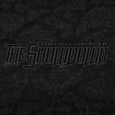 The Showdown: "Temptation Come My Way" – 2007